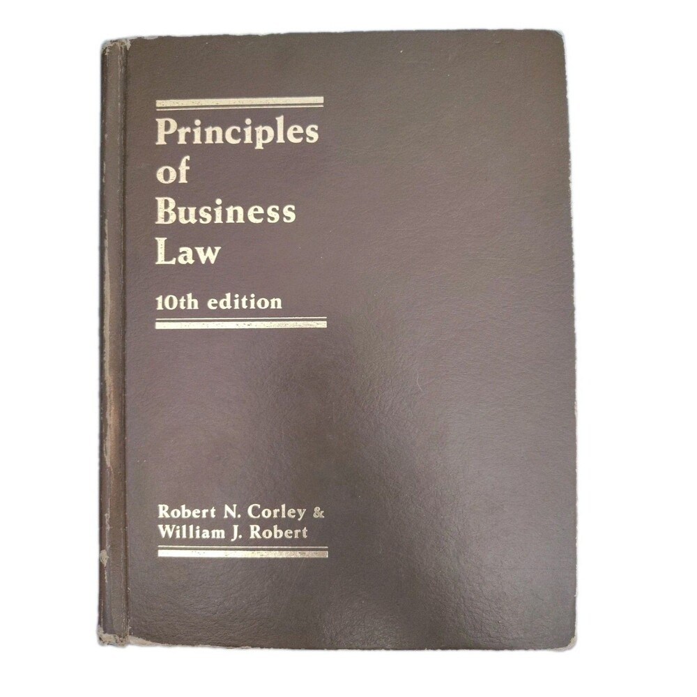 Principles of Business Law, 10th Edition - Corley & Robert